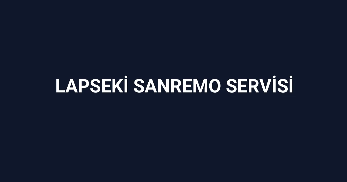 Lapseki Sanremo Servisi